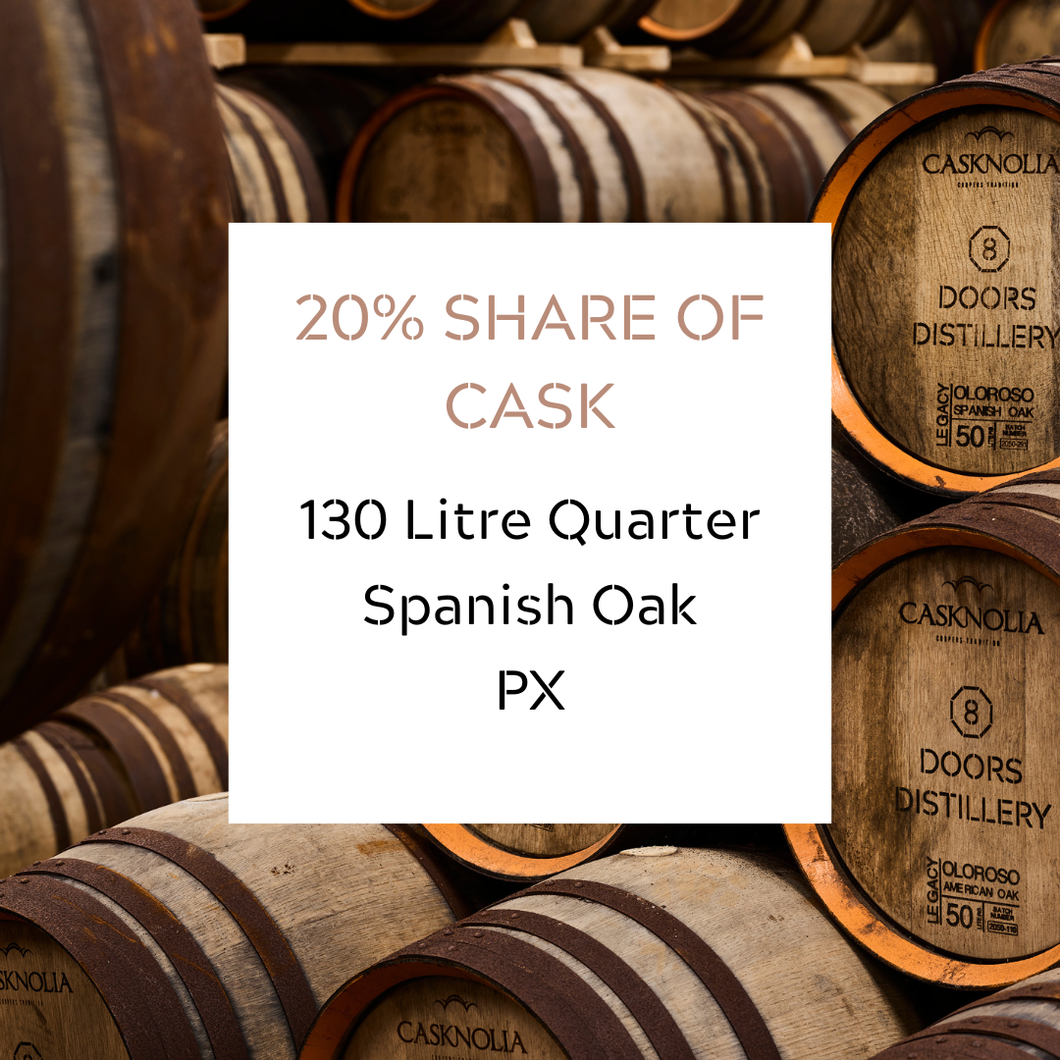 20% SHARE OF CASK: 130L Spanish Oak, PX